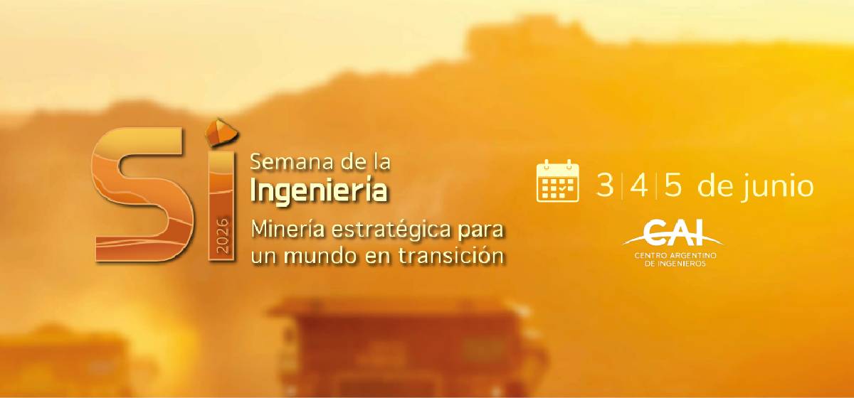 La Semana de la Ingeniería 2026 pone el foco en los minerales críticos y el rol estratégico de Argentina